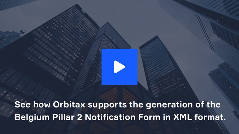 See how Orbitax supports the generation of the Belgium Pillar 2 Notification Form in XML format.